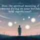 Does the spiritual meaning of someone dying on your birthday hold significance?