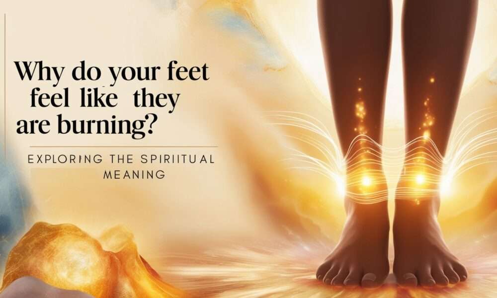 Why Do Your Feet Feel Like They are Burning